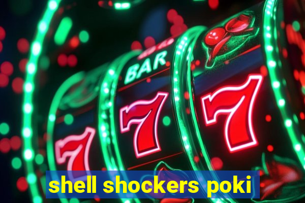 shell shockers poki